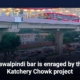 Rawalpindi bar is enraged by the Katchery Chowk project