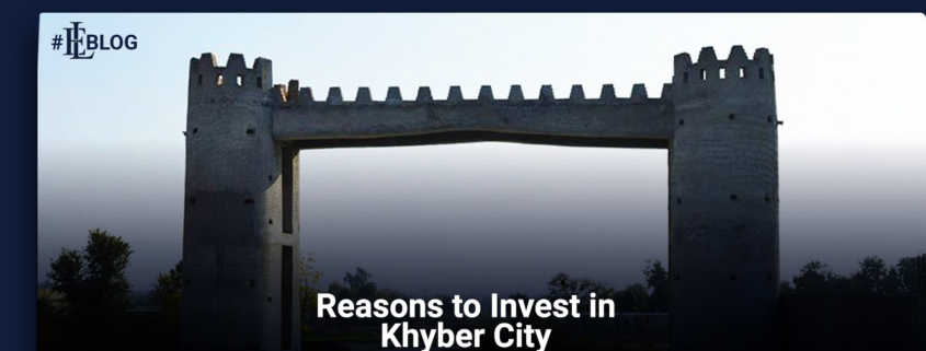 Reasons to Invest In Khyber City