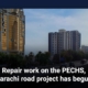 Repair work on the PECHS, Karachi road project has begun