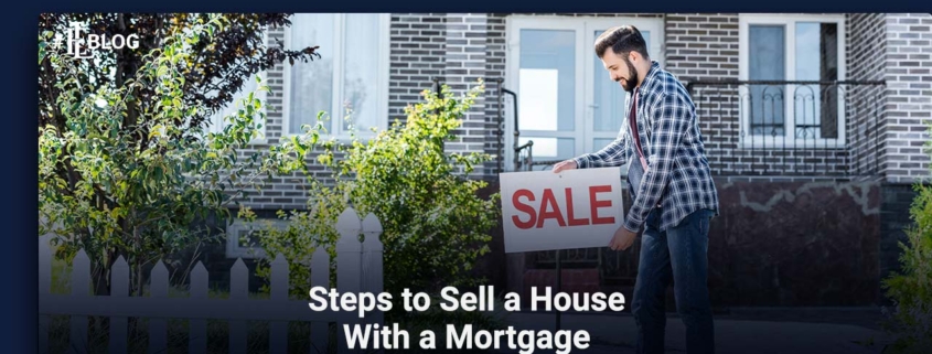 Steps to Sell a House With a Mortgage