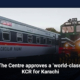 The Centre approves a ‘world-class' KCR for Karachi