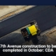 7th Avenue construction to be completed in October: CDA