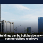 Buildings can be built beside newly commercialized roadways