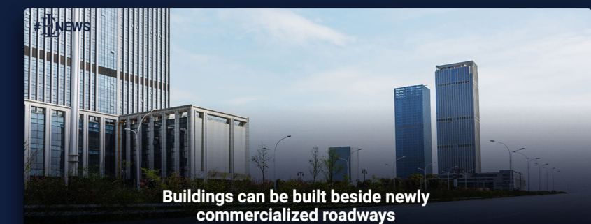 Buildings can be built beside newly commercialized roadways