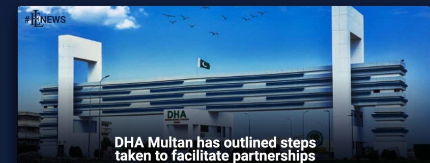 DHA Multan has outlined steps taken to facilitate partnerships