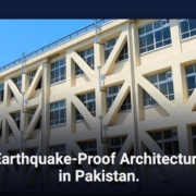 Earthquake-Proof Architecture in Pakistan
