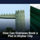 How can Overseas Book a Plot in Khyber city