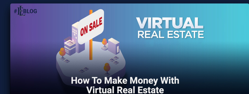 How to Make Money with Virtual Real Estate