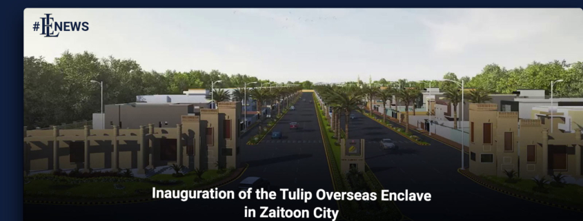 Inauguration of the Tulip Overseas Enclave in Zaitoon City
