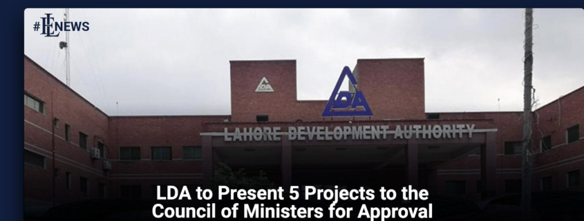 LDA to Present 5 Projects to the Council of Ministers for Approval