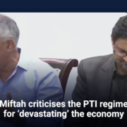 Miftah criticises the PTI regime for 'devastating' the economy