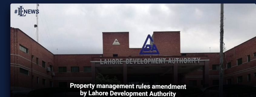 Property management rules amendment by Lahore Development Authority