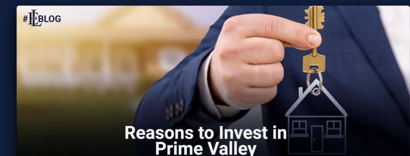 Reasons to Invest in Prime Valley