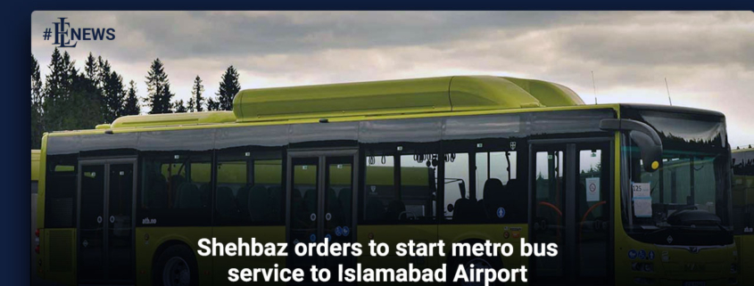 Shehbaz orders to start metro bus service to Islamabad Airport