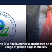The EPA has launched a crackdown on the usage of plastic bags in the city
