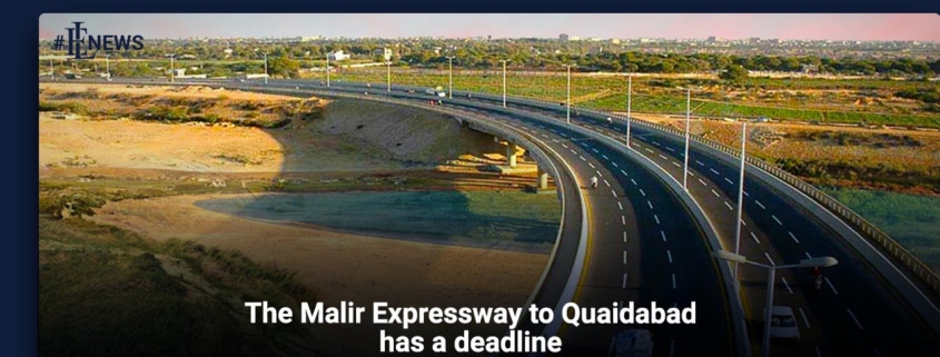 The Malir Expressway to Quaidabad has a deadline