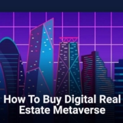 How to Buy Digital Real Estate Metaverse