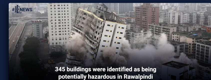 345 buildings were identified as being potentially hazardous in Rawalpindi