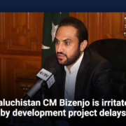 Baluchistan CM Bizenjo is irritated by development project delays