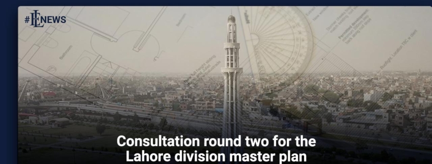 Consultation round two for the Lahore division master plan