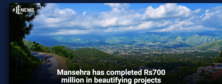 Mansehra has completed Rs700 million in beautifying projects