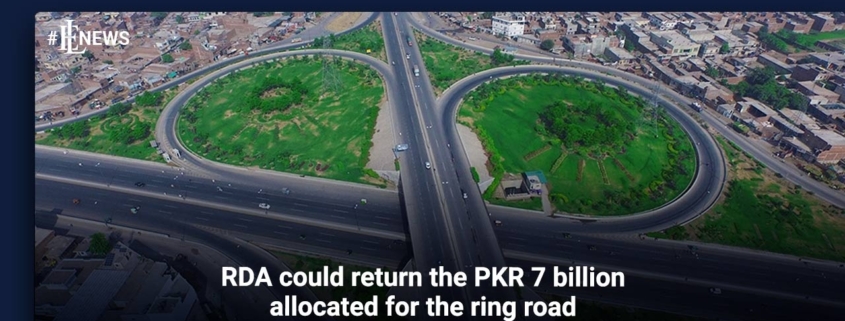 RDA could return the PKR 7 billion allocated for the ring road