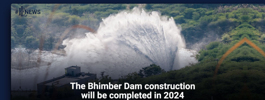 The Bhimber Dam construction will be completed in 2024