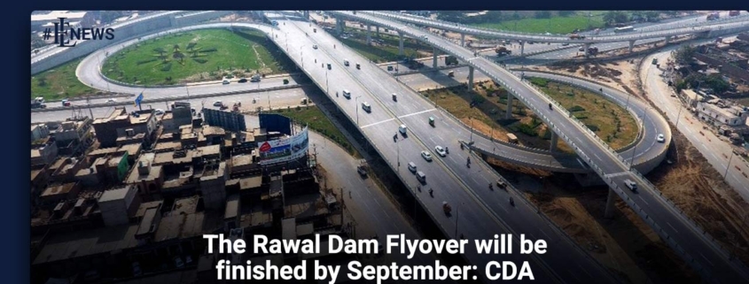 The Rawal Dam Flyover will be finished by September: CDA