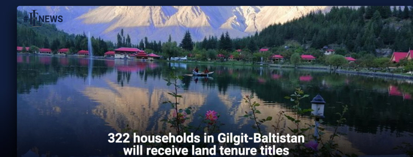 322 households in Gilgit-Baltistan will receive land tenure titles