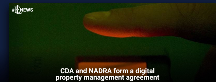 CDA and NADRA form a digital property management agreement