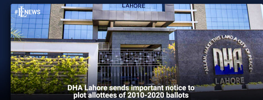 DHA Lahore sends important notice to plot allottees of 2010-2020 ballots