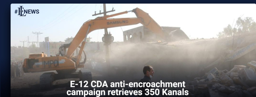 E-12 CDA anti-encroachment campaign retrieves 350 Kanals
