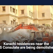 Karachi residences near the US Consulate are being demolished