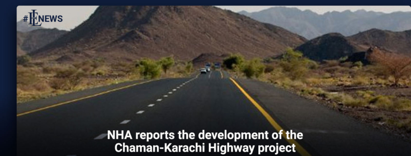 NHA reports the development of the Chaman-Karachi Highway project