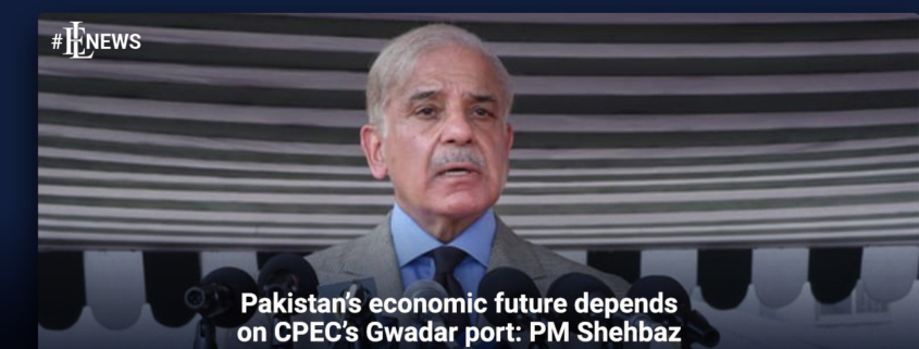 Pakistan's economic future depends on CPEC's Gwadar port: PM Shehbaz