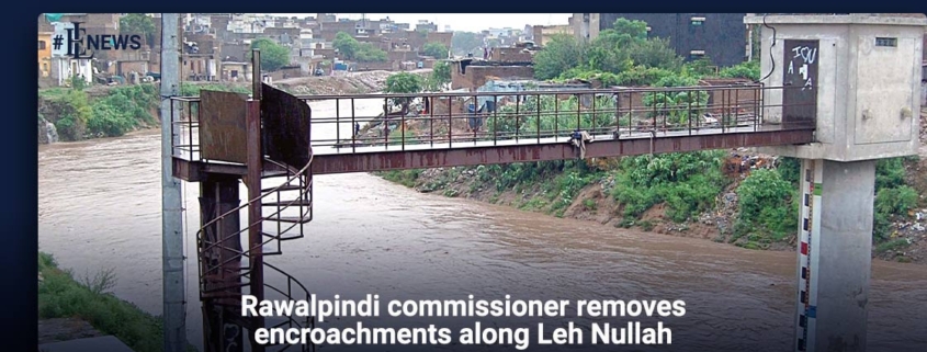 Rawalpindi commissioner removes encroachments along Leh Nullah