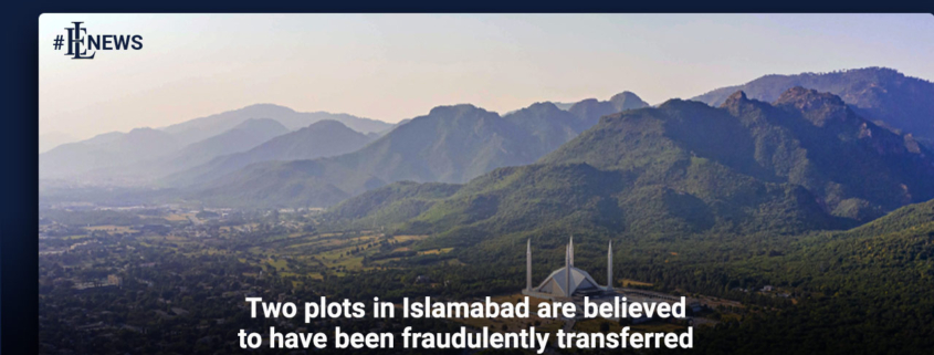 Two plots in Islamabad are believed to have been fraudulently transferred