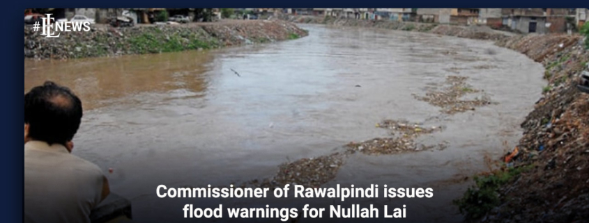 Commissioner of Rawalpindi issues flood warnings for Nullah Lai