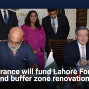 France will fund Lahore Fort and buffer zone renovations