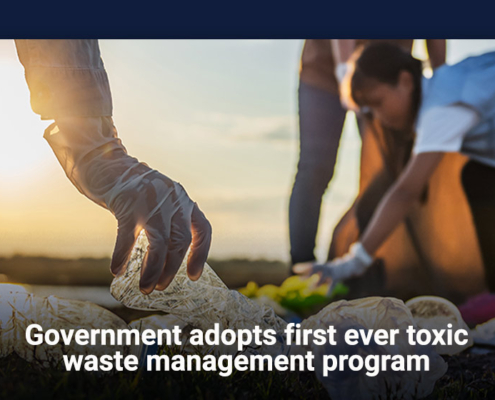 Government adopts first ever toxic waste management program