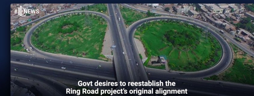 Govt desires to reestablish the Ring Road project's original alignment