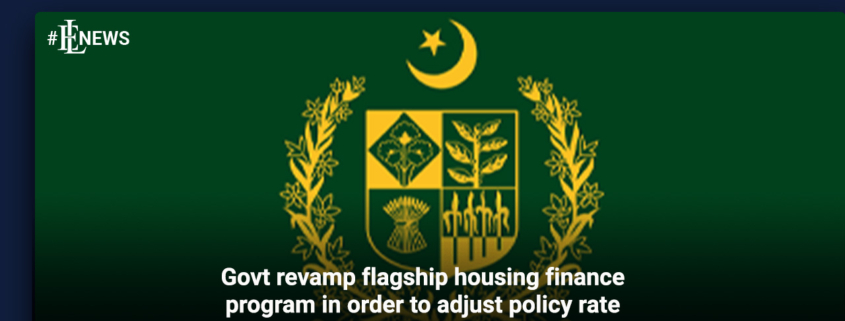 Govt revamp flagship housing finance program in order to adjust policy rate
