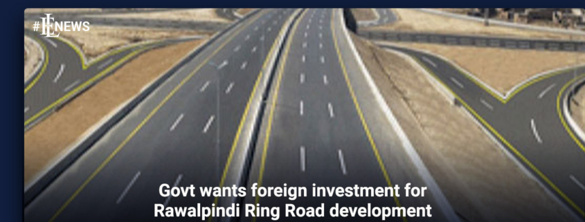 Govt wants foreign investment for Rawalpindi Ring Road development