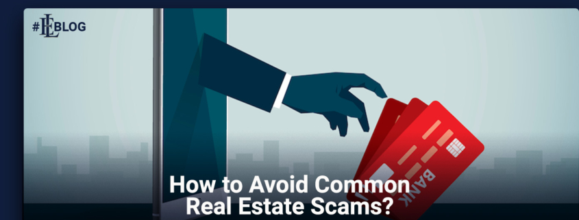 How to Avoid Common Real Estate Scams?