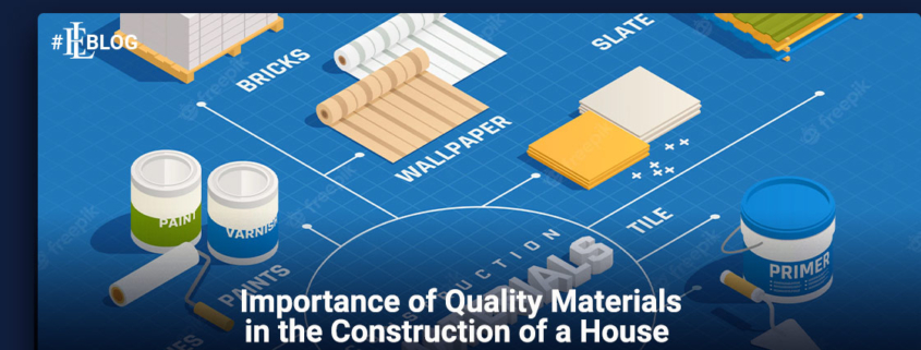 Importance of Quality Materials in the Construction of a House