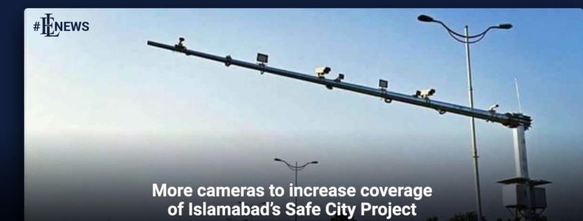 More cameras to increase coverage of Islamabad's Safe City Project