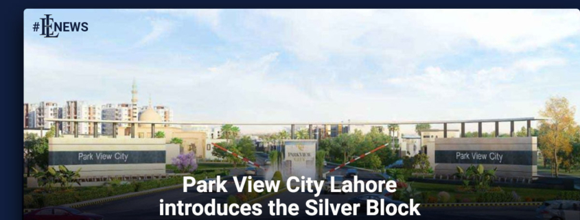 Park View City Lahore introduces the Silver Block