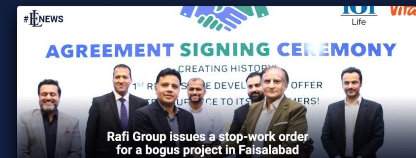 Rafi Group issues a stop-work order for a bogus project in Faisalabad