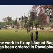 The work to fix up Liaquat Bagh has been ordered in Rawalpindi