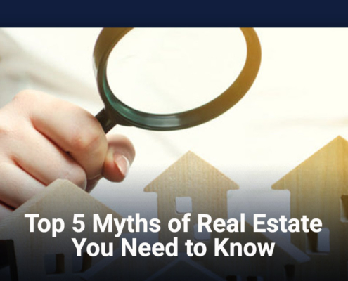 Top 5 Myths of Real Estate You Need to Know